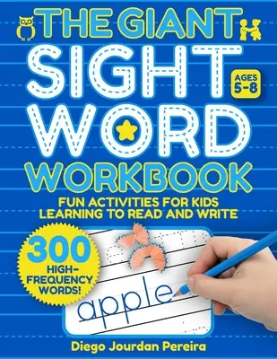 Giant Sight Word Workbook: 300 häufig vorkommende Wörter - lustige Aktivitäten für Kinder, die lesen und schreiben lernen (4-8 Jahre) - Giant Sight Word Workbook: 300 High-Frequency Words!--Fun Activities for Kids Learning to Read and Write (Ages 4-8)