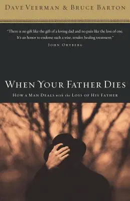 Wenn dein Vater stirbt: Wie ein Mann mit dem Verlust seines Vaters umgeht - When Your Father Dies: How a Man Deals with the Loss of His Father