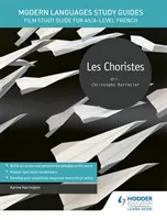 Studienführer für moderne Sprachen: Les choristes - Filmstudienführer für AS/A-level Französisch - Modern Languages Study Guides: Les choristes - Film Study Guide for AS/A-level French