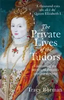 Das Privatleben der Tudors - Die Geheimnisse von Großbritanniens größter Dynastie aufdecken - Private Lives of the Tudors - Uncovering the Secrets of Britain's Greatest Dynasty