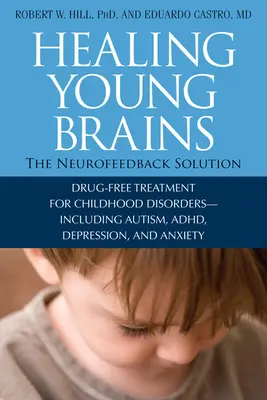 Junge Gehirne heilen: Die Neurofeedback-Lösung - Healing Young Brains: The Neurofeedback Solution