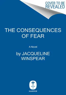 Die Folgen der Angst: Ein Maisie-Dobbs-Roman - The Consequences of Fear: A Maisie Dobbs Novel