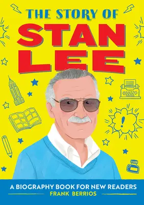 Die Geschichte von Stan Lee: Ein Biografiebuch für neue Leserinnen und Leser - The Story of Stan Lee: A Biography Book for New Readers