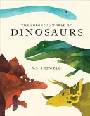 Die bunte Welt der Dinosaurier (Aquarelle und Wissenswertes über 46 Dinosaurier) - Colorful World of Dinosaurs (Watercolor Illutrations and Fun Facts about 46 Dinosaurs)