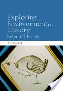 Umweltgeschichte erforschen: Ausgewählte Aufsätze - Exploring Environmental History: Selected Essays