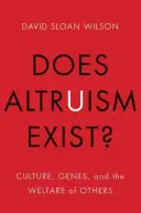 Existiert Altruismus?: Kultur, Gene und das Wohlergehen anderer - Does Altruism Exist?: Culture, Genes, and the Welfare of Others