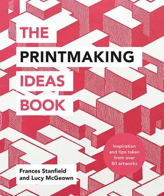 Das Ideenbuch zur Druckgrafik - The Printmaking Ideas Book