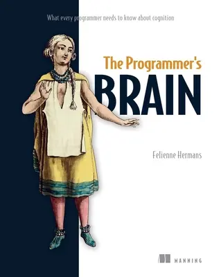 The Programmer's Brain: Was jeder Programmierer über Kognition wissen muss - The Programmer's Brain: What Every Programmer Needs to Know about Cognition