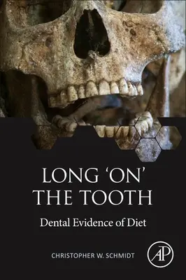 Lange 'auf' dem Zahn: Zahnärztliche Beweise für die Ernährung - Long 'On' the Tooth: Dental Evidence of Diet