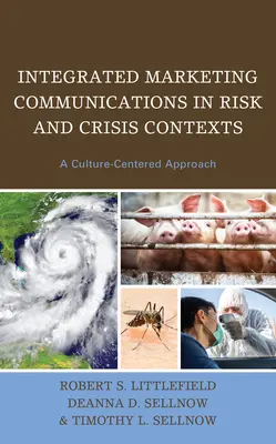 Integrierte Marketingkommunikation in Risiko- und Krisenkontexten: Ein kulturzentrierter Ansatz - Integrated Marketing Communications in Risk and Crisis Contexts: A Culture-Centered Approach