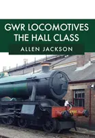 GWR-Lokomotiven: Die Hall-Klasse - GWR Locomotives: The Hall Class