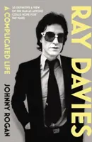 Ray Davies: Ein kompliziertes Leben - Ray Davies: A Complicated Life