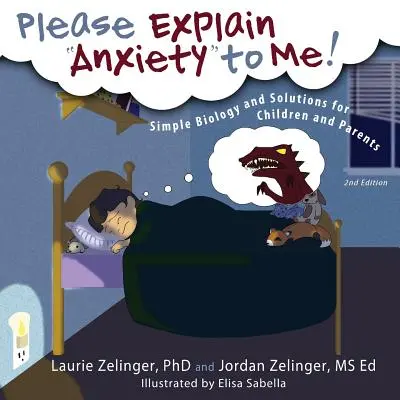 Bitte erklären Sie mir Angst! Einfache Biologie und Lösungen für Kinder und Eltern, 2. - Please Explain Anxiety to Me!: Simple Biology and Solutions for Children and Parents, 2nd Edition