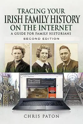 Verfolgen Sie Ihre irische Familiengeschichte im Internet: Ein Leitfaden für Familienhistoriker - Tracing Your Irish Family History on the Internet: A Guide for Family Historians