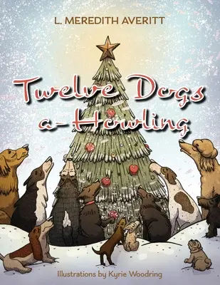 Zwölf heulende Hunde - Twelve Dogs a-Howling
