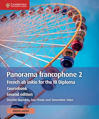 Panorama Francophone 2 Kursbuch mit Cambridge Elevate Edition (2 Jahre): Französisch AB Initio für das Ib-Diplom - Panorama Francophone 2 Coursebook with Cambridge Elevate Edition (2 Years): French AB Initio for the Ib Diploma