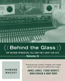 Hinter dem Glas: Top-Plattenproduzenten erzählen, wie sie die Hits machen, Band II - Behind the Glass: Top Record Producers Tell How They Craft the Hits, Volume II