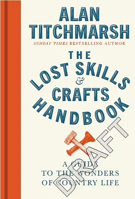 Handbuch der verlorenen Fertigkeiten und Handwerke - Lost Skills and Crafts Handbook