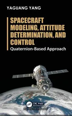 Modellierung, Lageregelung und Steuerung von Raumfahrzeugen: Quaternion-basierter Ansatz - Spacecraft Modeling, Attitude Determination, and Control: Quaternion-Based Approach