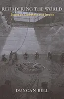Die Neuordnung der Welt: Aufsätze über Liberalismus und Empire - Reordering the World: Essays on Liberalism and Empire