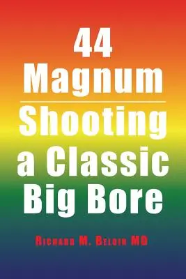 44 Magnum: Schießen mit einem klassischen Großkaliber - 44 Magnum: Shooting a Classic Big Bore