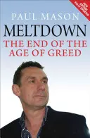 Die Kernschmelze: Das Ende des Zeitalters der Gier - Meltdown: The End of the Age of Greed