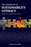 The Handbook of Sustainability Literacy: Fähigkeiten für eine Welt im Wandel - The Handbook of Sustainability Literacy: Skills for a Changing World