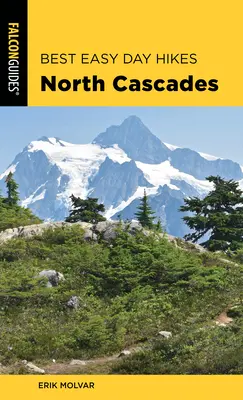 Best Easy Day Hikes North Cascades, Dritte Ausgabe - Best Easy Day Hikes North Cascades, Third Edition
