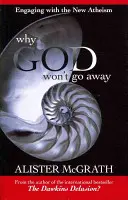 Warum Gott nicht verschwinden wird - Auseinandersetzung mit dem neuen Atheismus - Why God Won't Go Away - Engaging With The New Atheism