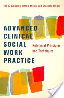 Fortgeschrittene klinische Sozialarbeitspraxis: Beziehungsorientierte Prinzipien und Techniken - Advanced Clinical Social Work Practice: Relational Principles and Techniques