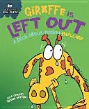 Verhaltensthemen: Giraffe Is Left Out - Ein Buch über das Gefühl, schikaniert zu werden - Behaviour Matters: Giraffe Is Left Out - A book about feeling bullied