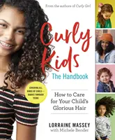 Lockenkinder: Das Handbuch: Wie Sie das herrliche Haar Ihres Kindes pflegen - Curly Kids: The Handbook: How to Care for Your Child's Glorious Hair