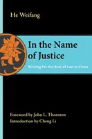 Im Namen der Gerechtigkeit: Das Streben nach Rechtsstaatlichkeit in China - In the Name of Justice: Striving for the Rule of Law in China