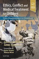 Ethik, Konflikte und medizinische Behandlung von Kindern: Von der Meinungsverschiedenheit zum Dissens - Ethics, Conflict and Medical Treatment for Children: From Disagreement to Dissensus