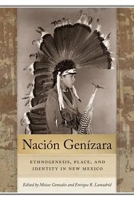 Nacin Genzara: Ethnogenese, Ort und Identität in New Mexico - Nacin Genzara: Ethnogenesis, Place, and Identity in New Mexico