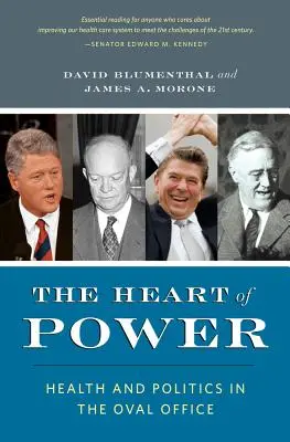 Das Herz der Macht, mit einem neuen Vorwort: Gesundheit und Politik im Oval Office - The Heart of Power, with a New Preface: Health and Politics in the Oval Office