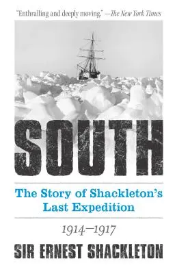 Süden: Die Geschichte von Shackletons letzter Expedition 1914-1917 - South: The Story of Shackleton's Last Expedition 1914-1917