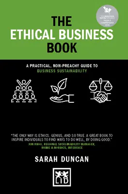 Das Buch zur Geschäftsethik: Ein praktischer, nicht-predigender Leitfaden zur Nachhaltigkeit von Unternehmen - The Ethical Business Book: A Practical, Non-Preachy Guide to Business Sustainability