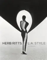 Herb Ritts: L.A.-Stil - Herb Ritts: L.A. Style