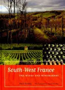 Südwest-Frankreich: Die Weine und Winzer - South-West France: The Wines and Winemakers