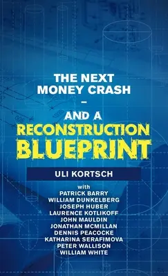 Der nächste Geldcrash - und ein Plan für den Wiederaufbau - The Next Money Crash-And a Reconstruction Blueprint