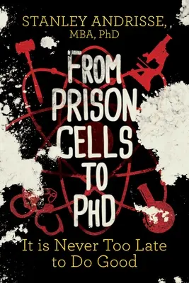 Von der Gefängniszelle zum Doktortitel: Es ist nie zu spät, Gutes zu tun - From Prison Cells to PhD: It Is Never Too Late to Do Good