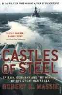 Castles Of Steel - Großbritannien, Deutschland und der Sieg im Großen Krieg zur See - Castles Of Steel - Britain, Germany and the Winning of The Great War at Sea