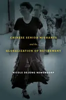 Chinesische Seniorenmigranten und die Globalisierung des Ruhestands - Chinese Senior Migrants and the Globalization of Retirement