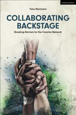 Zusammenarbeit hinter den Kulissen: Schranken überwinden für das kreative Netzwerk - Collaborating Backstage: Breaking Barriers for the Creative Network