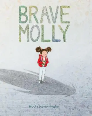 Brave Molly: (Mutmachende Bücher für Kinder, Angstüberwindende Kinderbücher, Mutige Bücher für Kinder) - Brave Molly: (Empowering Books for Kids, Overcoming Fear Kids Books, Bravery Books for Kids)