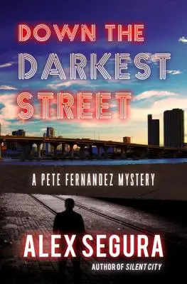 Down the Darkest Street: (Pete Fernandez Buch 2) - Down the Darkest Street: (Pete Fernandez Book 2)