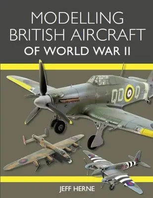 Modellierung britischer Flugzeuge des Zweiten Weltkriegs - Modelling British Aircraft of World War II