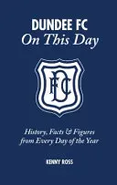 Dundee FC an diesem Tag - Geschichte, Fakten und Zahlen von jedem Tag des Jahres - Dundee FC on This Day - History, Facts & Figures from Every Day of the Year