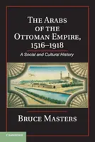 Die Araber im Osmanischen Reich, 1516-1918 - The Arabs of the Ottoman Empire, 1516-1918